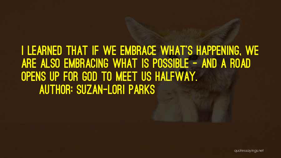 Meet Me Halfway Quotes By Suzan-Lori Parks