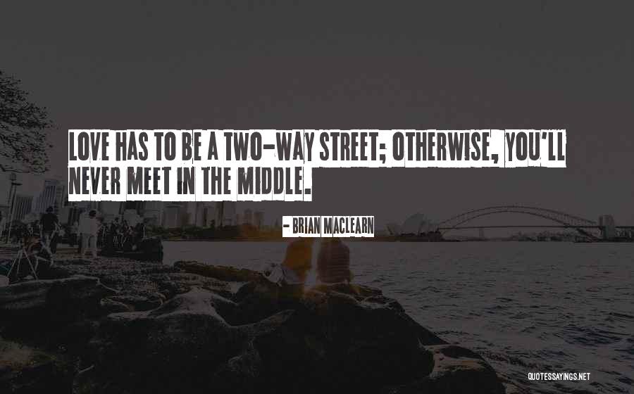 Meet Me In The Middle Quotes By Brian MacLearn Meet Me In The Middle Quotes By Brian MacLearn