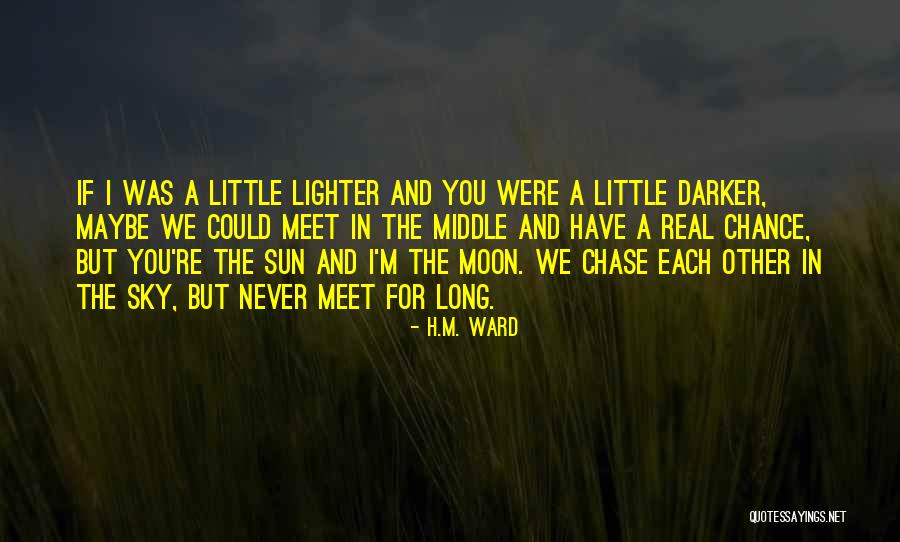 Meet Me In The Middle Quotes By H.M. Ward Meet Me In The Middle Quotes By H.M. Ward