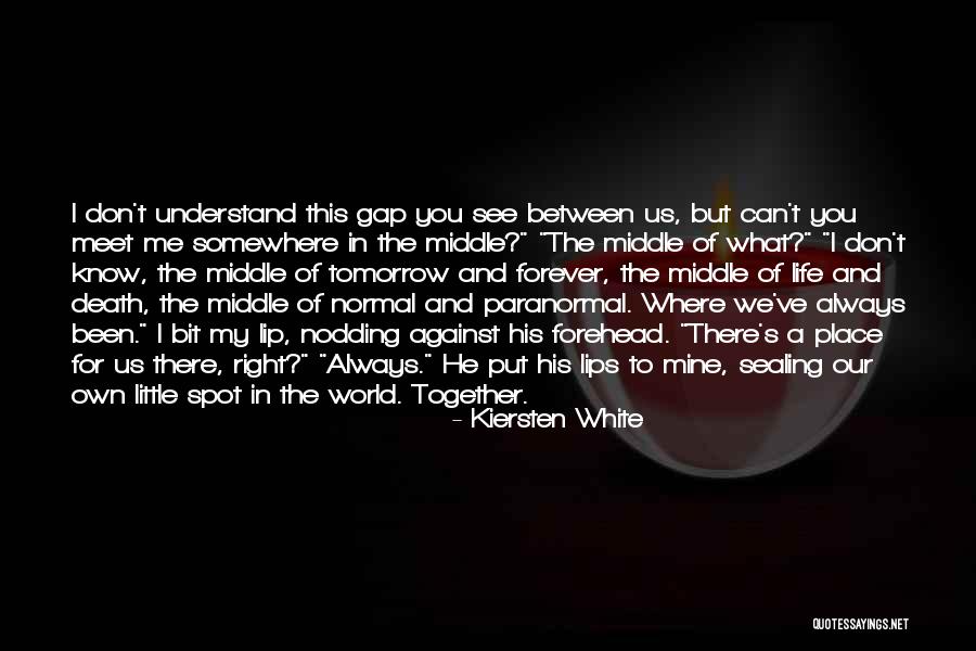 Meet Me In The Middle Quotes By Kiersten White Meet Me In The Middle Quotes By Kiersten White
