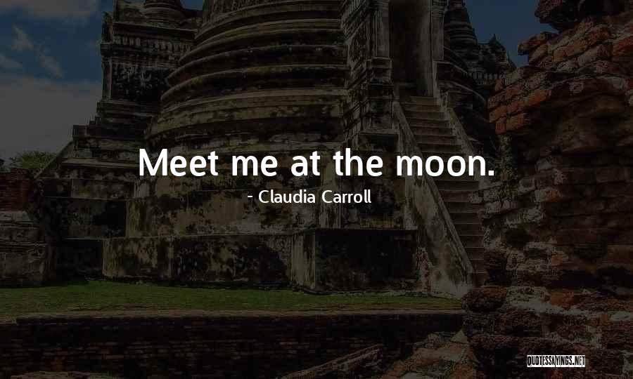 Meet Me Quotes By Claudia Carroll