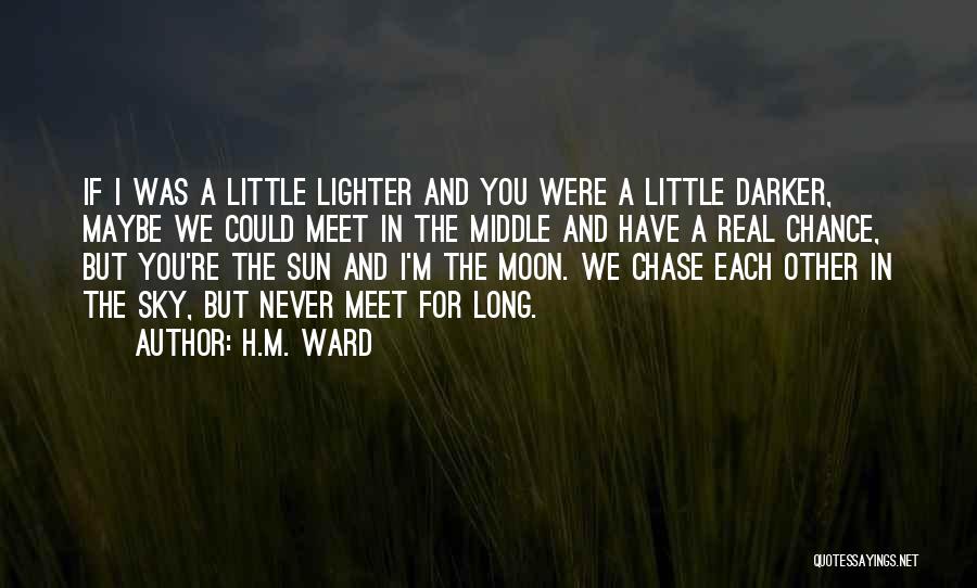 Meet Me Under The Moon Quotes By H.M. Ward