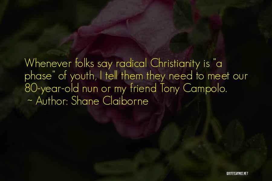 Meet My Old Friend Quotes By Shane Claiborne