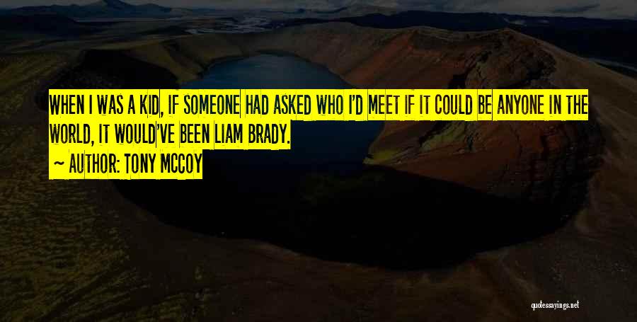 Meet Someone Quotes By Tony McCoy