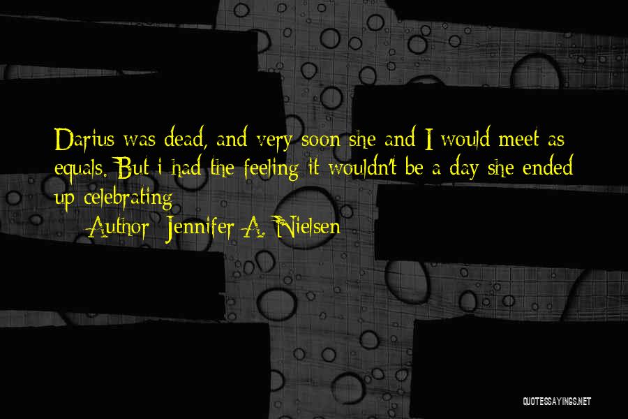 Meet Soon Quotes By Jennifer A. Nielsen