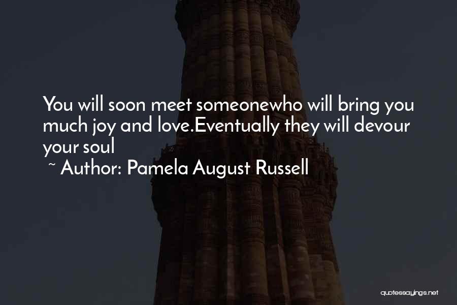 Meet Soon Quotes By Pamela August Russell