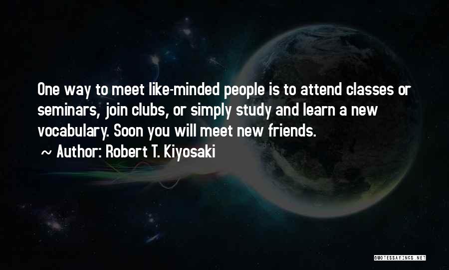 Meet Soon Quotes By Robert T. Kiyosaki