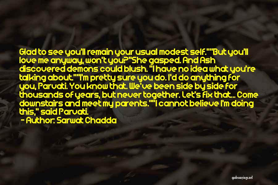 Meet The Parents Love Quotes By Sarwat Chadda Meet The Parents Love Quotes By Sarwat Chadda
