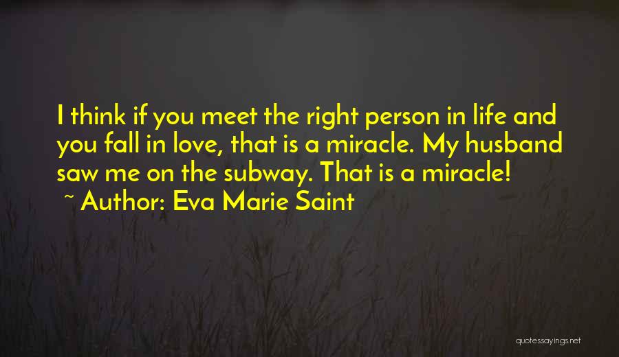 Meet The Right Person Quotes By Eva Marie Saint