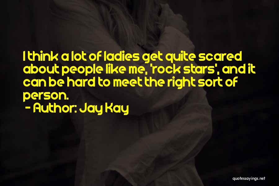 Meet The Right Person Quotes By Jay Kay