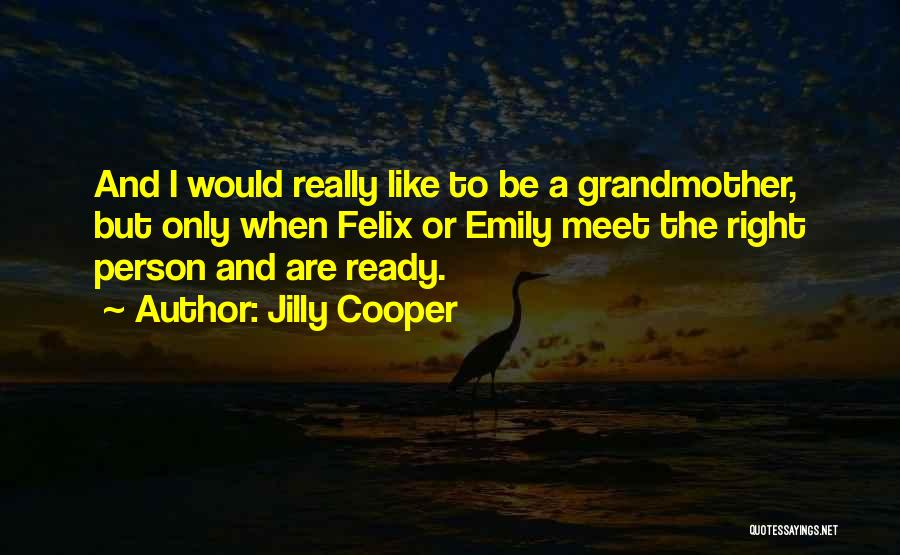 Meet The Right Person Quotes By Jilly Cooper