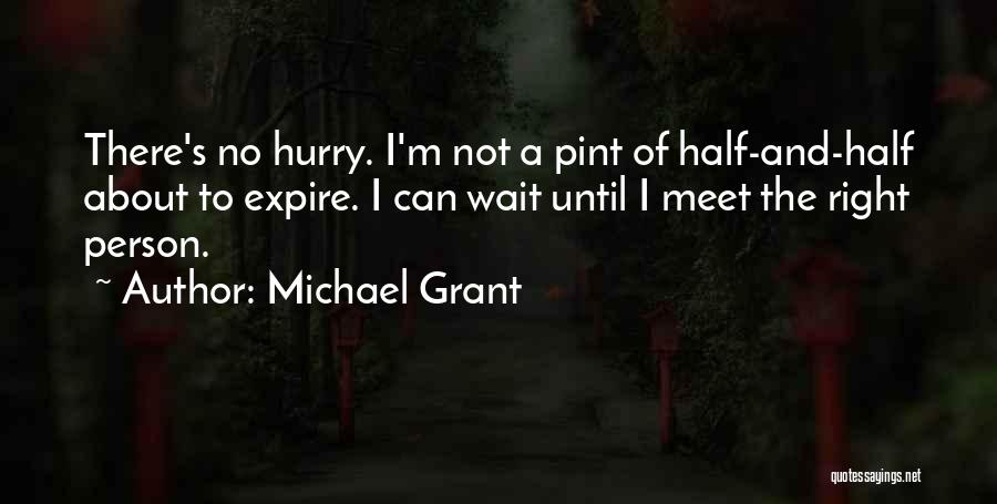 Meet The Right Person Quotes By Michael Grant