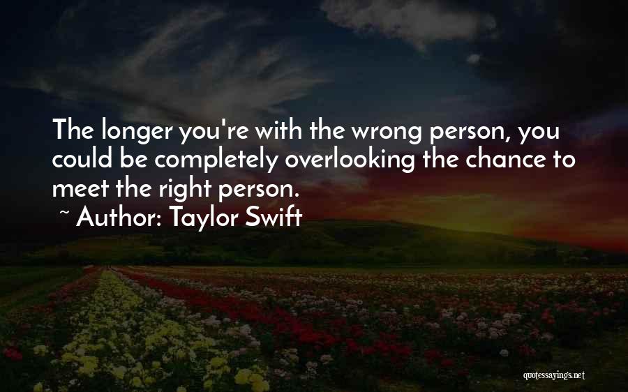 Meet The Right Person Quotes By Taylor Swift