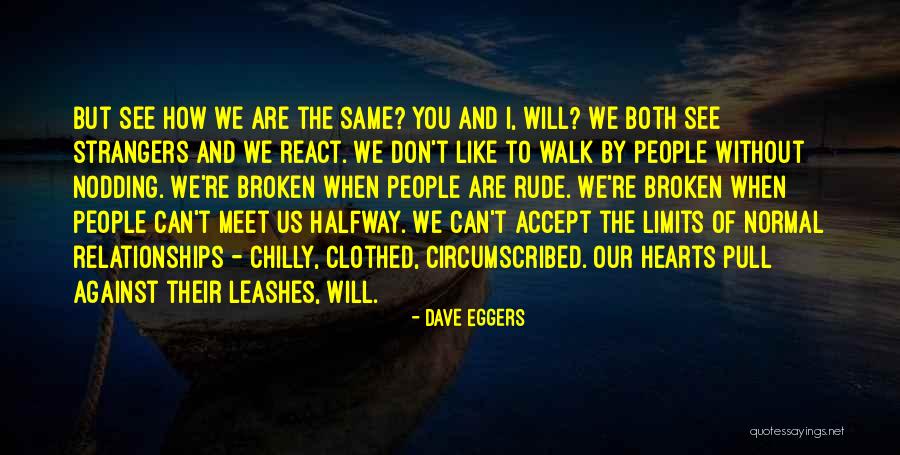 Meet You Halfway Quotes By Dave Eggers