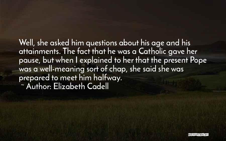 Meet You Halfway Quotes By Elizabeth Cadell