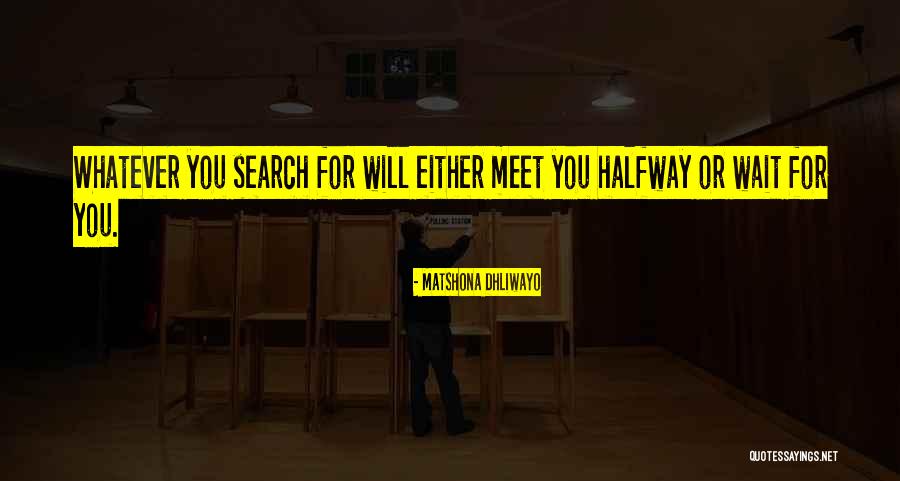 Meet You Halfway Quotes By Matshona Dhliwayo