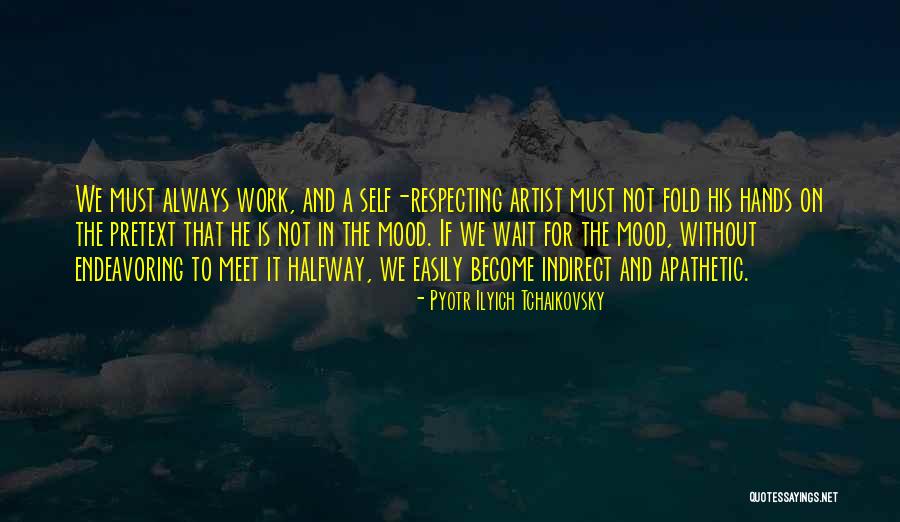 Meet You Halfway Quotes By Pyotr Ilyich Tchaikovsky