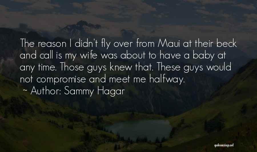 Meet You Halfway Quotes By Sammy Hagar