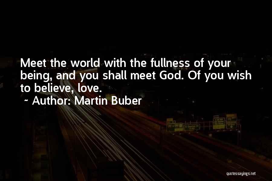 Meet You Love Quotes By Martin Buber