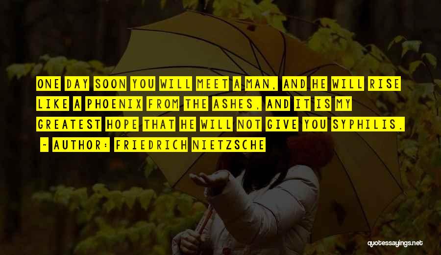 Meet You Soon Quotes By Friedrich Nietzsche