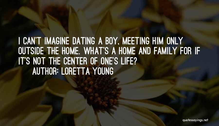 Meeting A Boy Quotes By Loretta Young