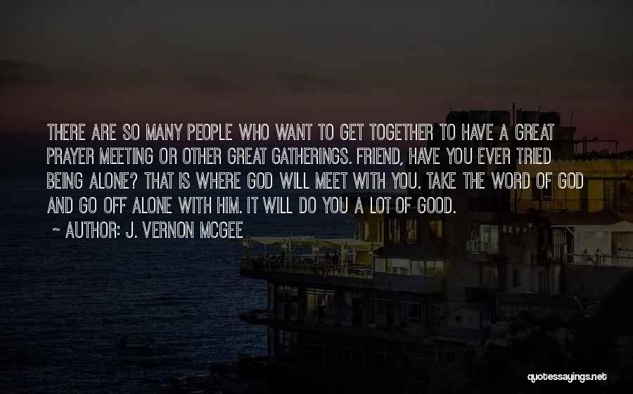 Meeting A Good Friend Quotes By J. Vernon McGee