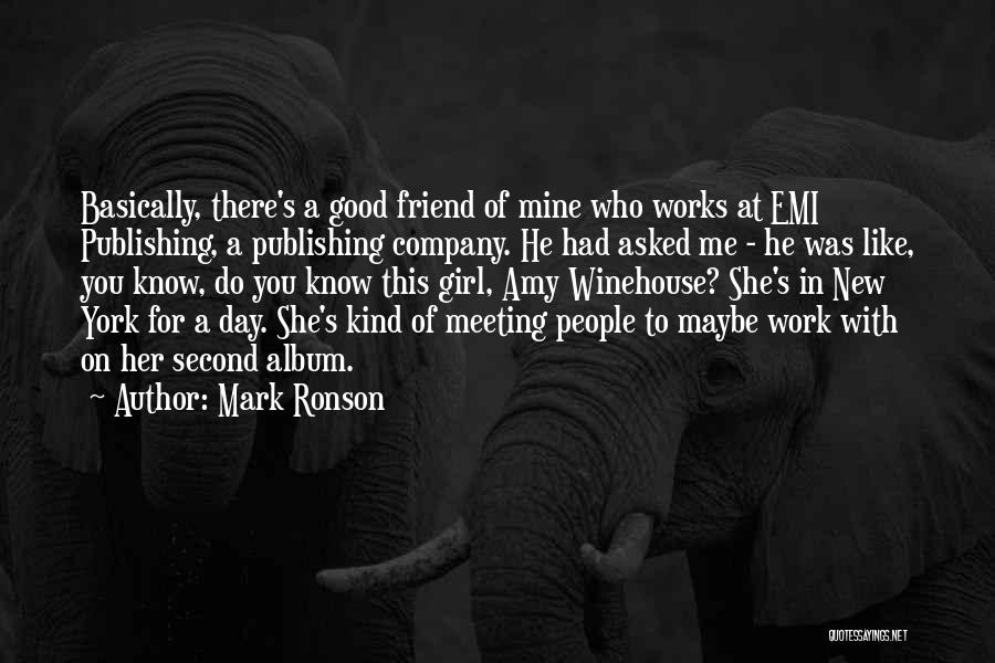 Meeting A Good Friend Quotes By Mark Ronson