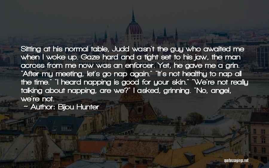 Meeting A Good Guy Quotes By Bijou Hunter