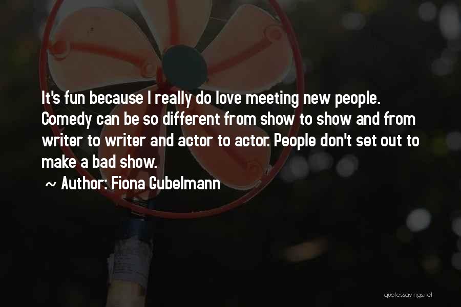 Meeting A New Love Quotes By Fiona Gubelmann