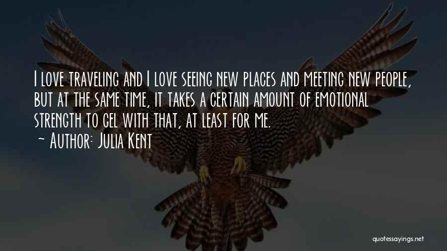 Meeting A New Love Quotes By Julia Kent