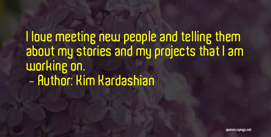 Meeting A New Love Quotes By Kim Kardashian