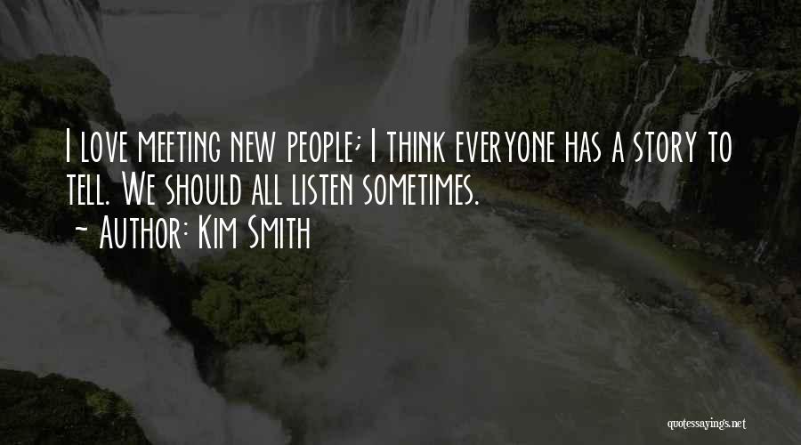 Meeting A New Love Quotes By Kim Smith