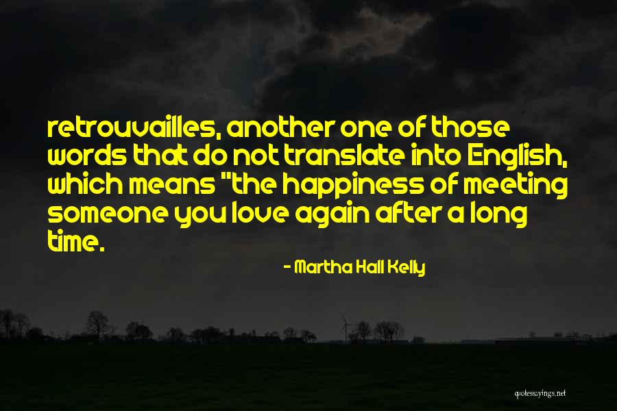 Meeting Again Love Quotes By Martha Hall Kelly