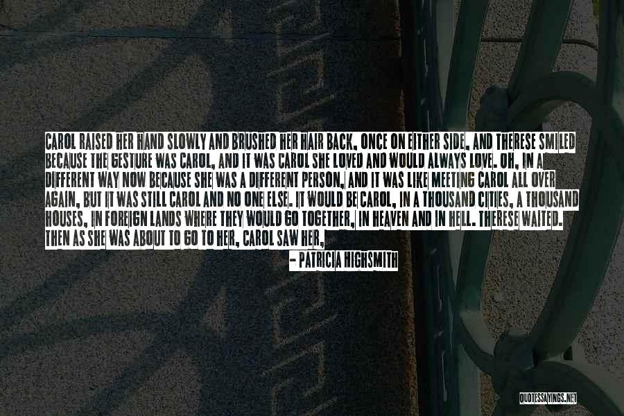 Meeting Again Love Quotes By Patricia Highsmith Meeting Again Love Quotes By Patricia Highsmith