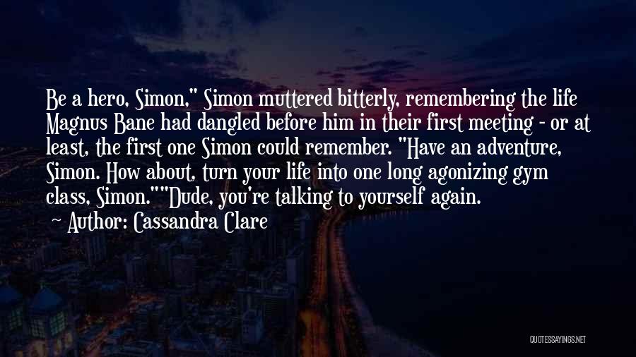 Meeting Again Quotes By Cassandra Clare