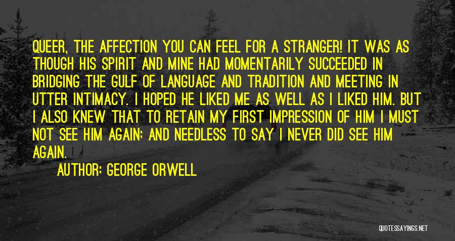 Meeting Again Quotes By George Orwell