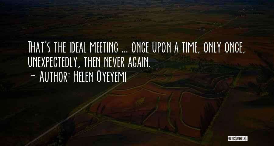 Meeting Again Quotes By Helen Oyeyemi