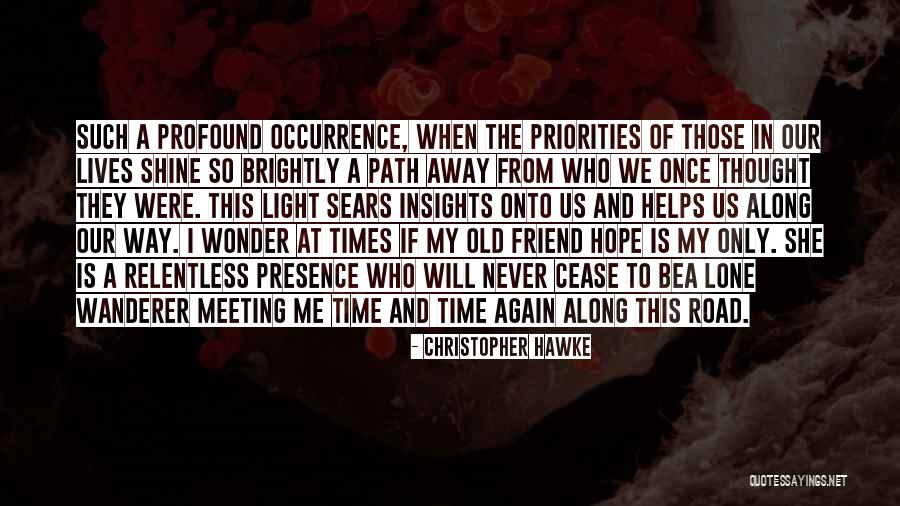 Meeting An Old Friend Quotes By Christopher Hawke Meeting An Old Friend Quotes By Christopher Hawke