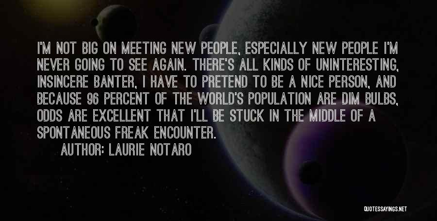 Meeting Each Other Again Quotes By Laurie Notaro
