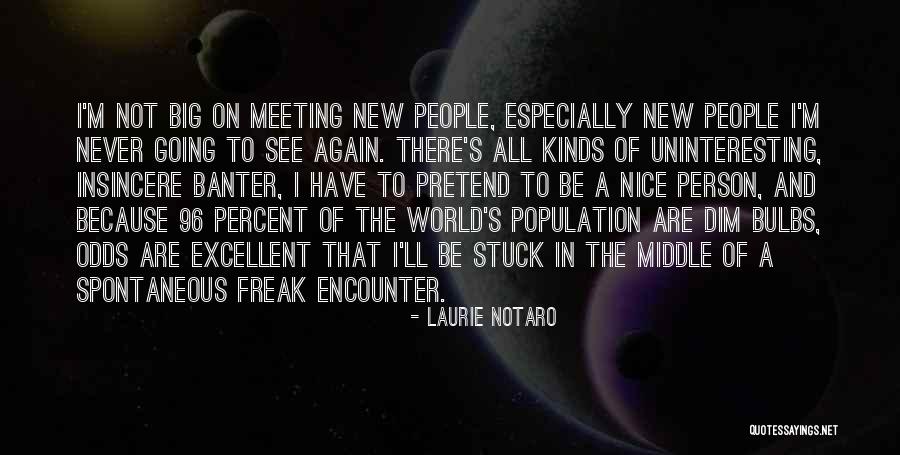 Meeting Each Other Again Quotes By Laurie Notaro