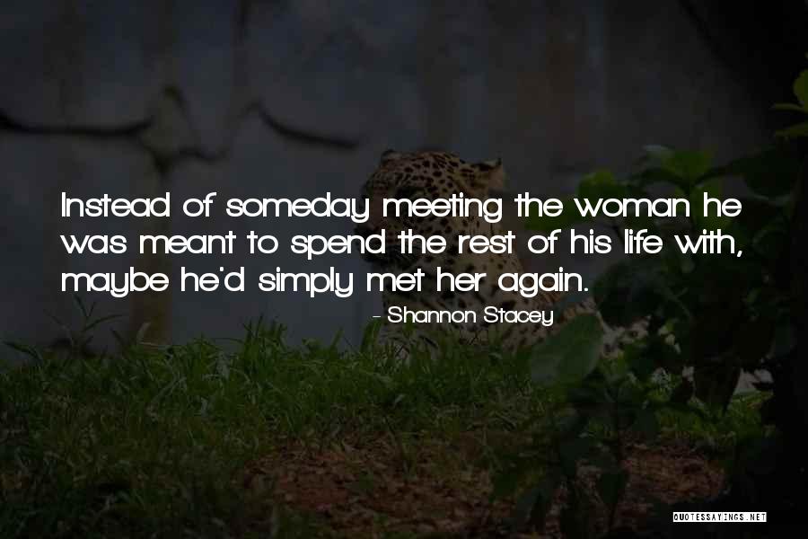 Meeting Each Other Again Quotes By Shannon Stacey