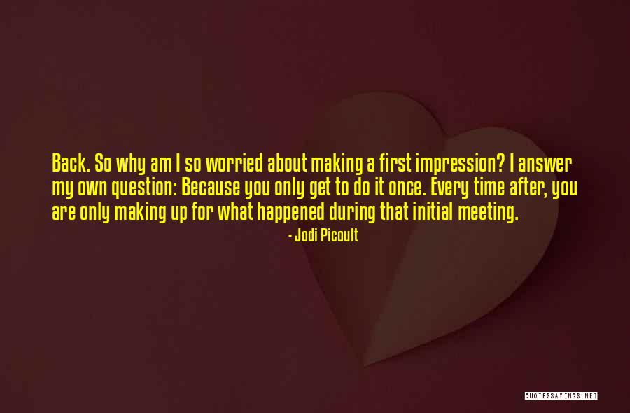 Meeting For First Time Quotes By Jodi Picoult Meeting For First Time Quotes By Jodi Picoult