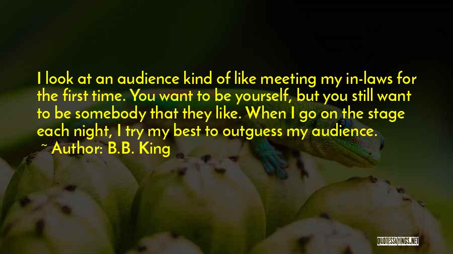 Meeting For The First Time Quotes By B.B. King