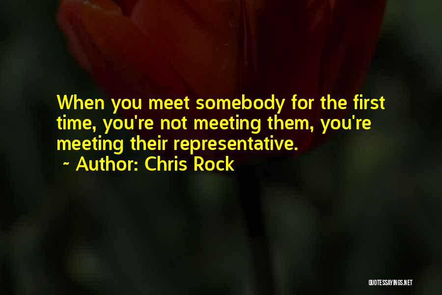 Meeting For The First Time Quotes By Chris Rock