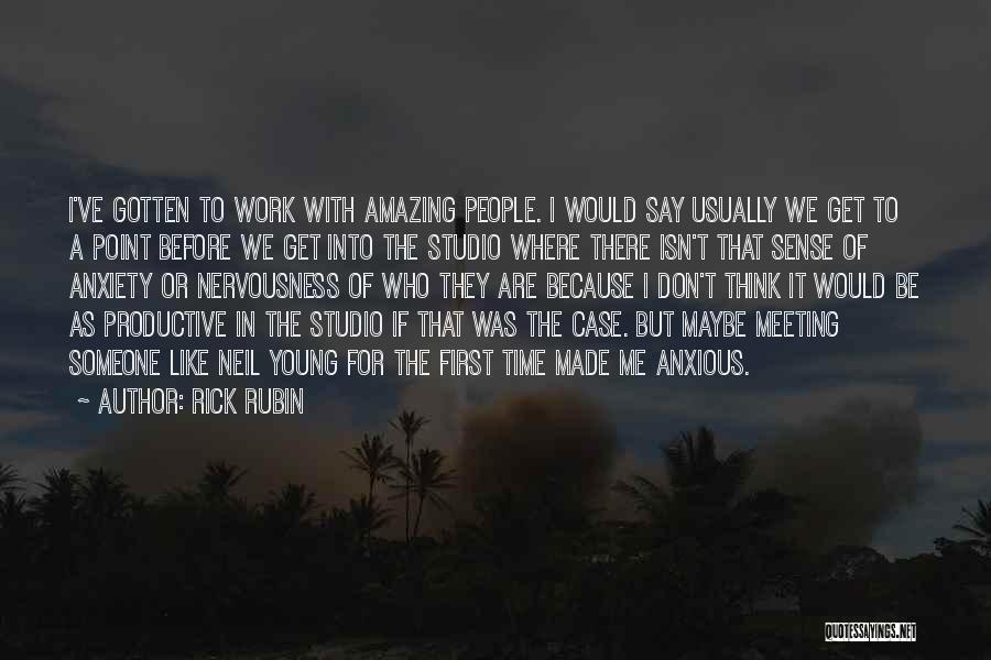 Meeting For The First Time Quotes By Rick Rubin
