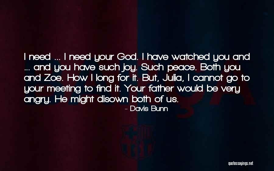 Meeting God Quotes By Davis Bunn Meeting God Quotes By Davis Bunn
