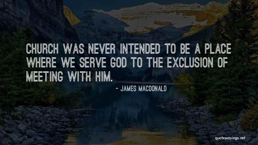 Meeting God Quotes By James MacDonald Meeting God Quotes By James MacDonald