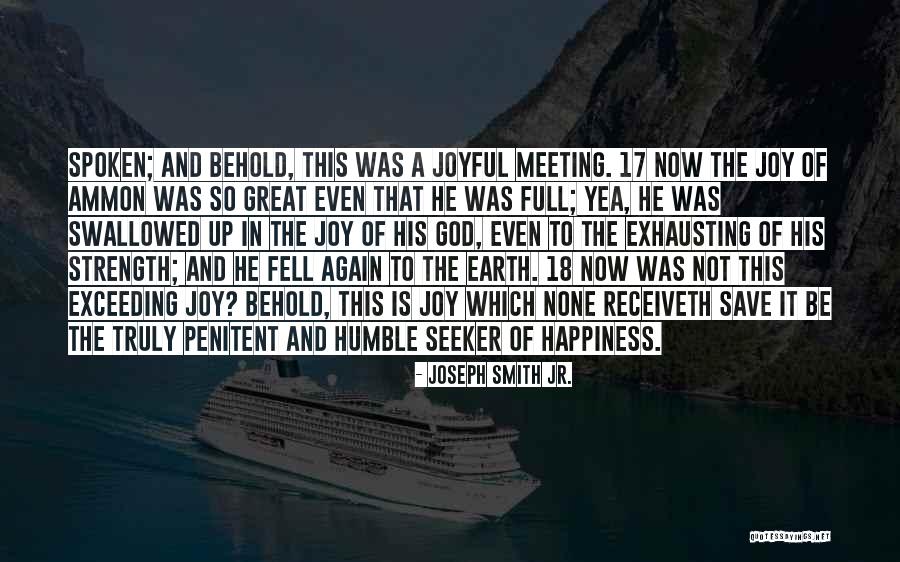 Meeting God Quotes By Joseph Smith Jr. Meeting God Quotes By Joseph Smith Jr.