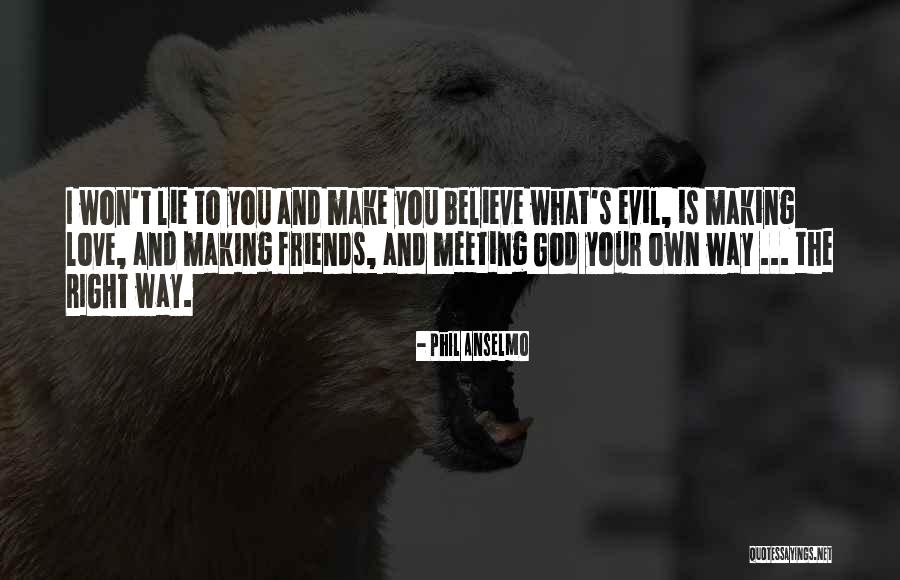 Meeting God Quotes By Phil Anselmo Meeting God Quotes By Phil Anselmo