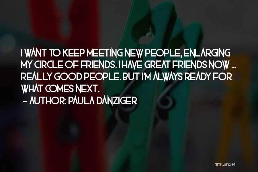 Meeting Good Friends Quotes By Paula Danziger